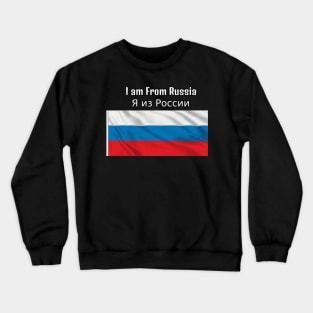 I am From Russia Crewneck Sweatshirt